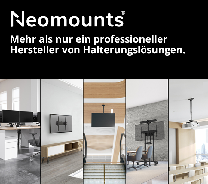 Neomounts bietet innovative und qualitativ hochwertige Befestigungslösungen für alle Bereiche, die den neuesten Anforderungen entsprechen. Lifestyle-Bilder diverser Einsatzgebiete für Neomounts-Halterungen.
